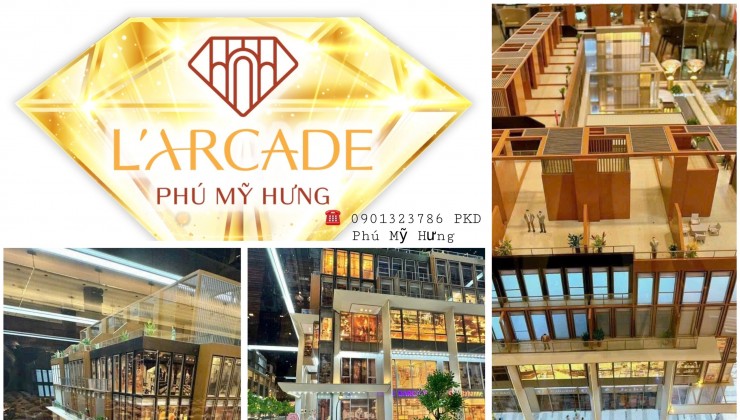 MỞ BÁN 8 CĂN DUY NHẤT CÒN LẠI TẠI LARCADE PHÚ MỸ HƯNG. NHẬN THÔNG TIN NGAY 0901323786