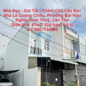 Nhà Đẹp - Giá Tốt - Chính Chủ Cần Bán Nhà Lê Quang Chiểu, Phường Bùi Hữu Nghĩa, Bình Thuỷ, Cần Thơ