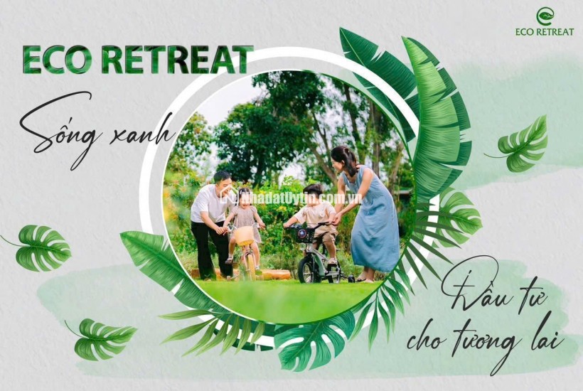 ECO RETREAT – ĐẠI ĐÔ THỊ SINH THÁI VEN SÔNG