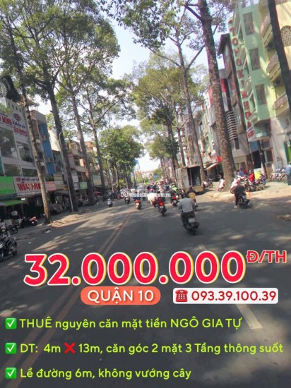 THUÊ NGUYÊN CĂN: từ 30.000.000 Đ/TH - MẶT TIỀN QUẬN 10 - ĐỊNH VỊ DỄ TÌM, KINH DOANH SẦM UẤT. LH: 0933910039