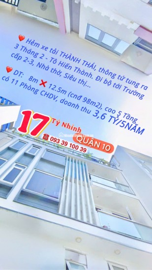 BÁN NHÀ Q10- NGANG 8M- THU NHẬP 3.6 TỶ/5NĂM- HẺM XE TẢI THÀNH THÁI- 5 TẦNG 11 PHÒNG: nhỉnh 17 Tỷ