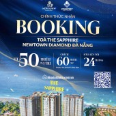 NEWTOWN DIAMOND – TÒA SAPPHIRE: NHẬN BOOKING GIỮ CHỖ CĂN HỘ BIỂN