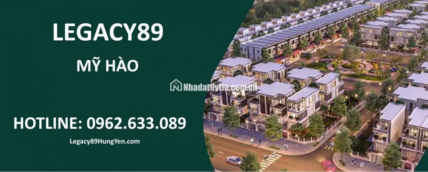 Legacy 89 Hưng Yên 
nhận booking 
nhà phố thương mại 
cơ hội đầu tư

Liền kề Legacy 89 
giỏ hàng đẹp 
trục trung tâm

Giới thiệu đợt đầu